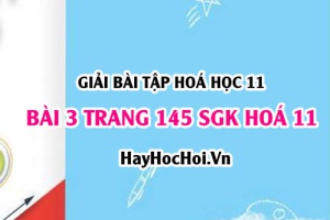 Giải bài 3 trang 145 SGK Hoá 11: Tính chất vật lý, hoá học của Ankin, điều chế, ứng dụng
